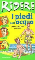 I piedi nell'acqua - M. Hélène Sabard - Libro Mondadori 2000, Ridere | Libraccio.it