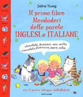 Il primo libro Mondadori delle parole inglesi e italiane - Selina Young - Libro Mondadori 2000, I libri attivi | Libraccio.it