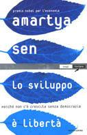 Lo sviluppo è libertà. Perché non c'è crescita senza democrazia - Amartya K. Sen - Libro Mondadori 2000, Saggi | Libraccio.it