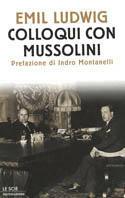 Colloqui con Mussolini - Emil Ludwig - Libro Mondadori 2000, Le scie | Libraccio.it