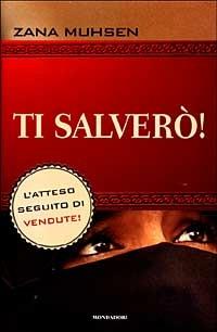 Ti salverò - Zana Muhsen - Libro Mondadori 2000, Ingrandimenti | Libraccio.it