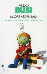 Madre Asdrubala - Aldo Busi - Libro Mondadori 2000, Oscar scrittori moderni | Libraccio.it