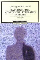 Racconto del Novecento letterario in Italia 1890-1990 - Giuseppe Petronio - Libro Mondadori 2000, Oscar saggi | Libraccio.it