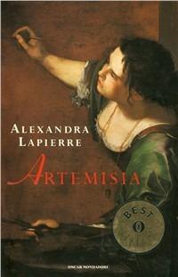 Artemisia - Alexandra Lapierre - Libro Mondadori 2000, Oscar bestsellers | Libraccio.it