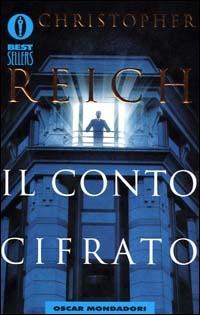 Il conto cifrato - Christopher Reich - Libro Mondadori 2000, Oscar bestsellers | Libraccio.it