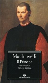 Il principe - Niccolò Machiavelli - Libro Mondadori 2001, Oscar classici | Libraccio.it