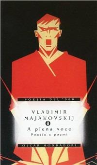 A piena voce - Vladimir Majakovskij - Libro Mondadori 2000, Oscar poesia del Novecento | Libraccio.it
