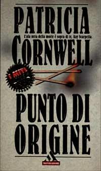 Punto di origine - Patricia D. Cornwell - Libro Mondadori 2000, I miti | Libraccio.it