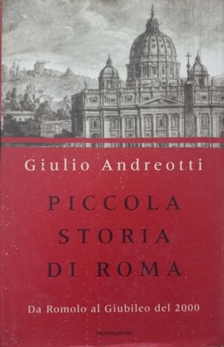 Piccola storia di Roma - Giulio Andreotti - Libro Mondadori 2000, Le scie | Libraccio.it