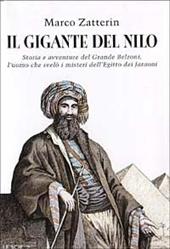 Il gigante del Nilo. Storia e avventure del Grande Belzoni