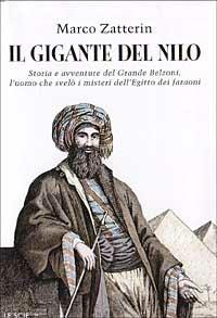 Il gigante del Nilo. Storia e avventure del Grande Belzoni - Marco Zatterin - Libro Mondadori 2000, Le scie | Libraccio.it