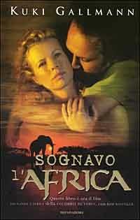 Sognavo l'Africa - Kuki Gallmann - Libro Mondadori 2000, Omnibus italiani | Libraccio.it