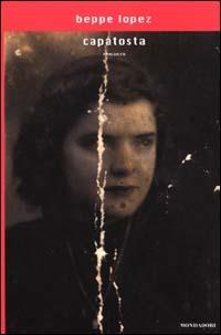 Capatosta - Beppe Lopez - Libro Mondadori 2000, Scrittori italiani e stranieri | Libraccio.it