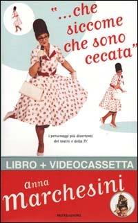... Che siccome che sono cecata - Anna Marchesini - Libro Mondadori 2000, Biblioteca umoristica Mondadori | Libraccio.it