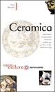 Ceramica - Luca Melegati - Libro Mondadori 2000, Illustrati. Guide cultura | Libraccio.it