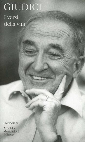 I versi della vita - Giovanni Giudici - Libro Mondadori 2000, I Meridiani | Libraccio.it