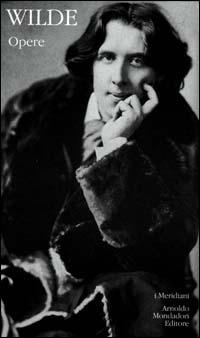Opere - Oscar Wilde - Libro Mondadori 2000, I Meridiani | Libraccio.it