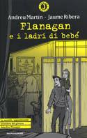Flanagan e i ladri di bebè - Andreu Martín, Jaume Ribera - Libro Mondadori 2000, Junior giallo | Libraccio.it
