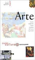 Arte. Ediz. illustrata - Sandro Sproccati - Libro Mondadori Electa 2000, Illustrati. Guide cultura | Libraccio.it