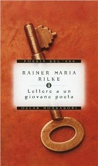 Lettere a un giovane poeta - Rainer Maria Rilke, Franz Xaver Kappus - Libro Mondadori 2000, Oscar poesia del Novecento | Libraccio.it