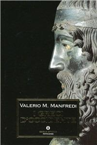 I greci d'Occidente - Valerio Massimo Manfredi - Libro Mondadori 2000, Oscar storia | Libraccio.it