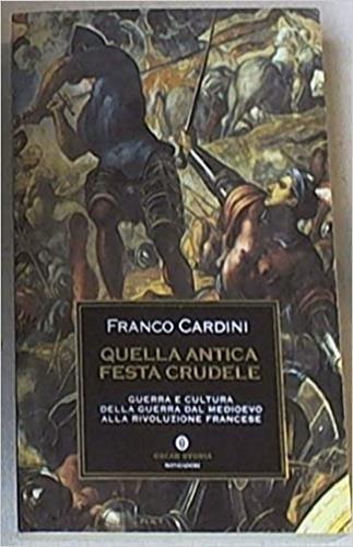 Quella antica festa crudele - Franco Cardini - Libro Mondadori 2000, Oscar storia | Libraccio.it