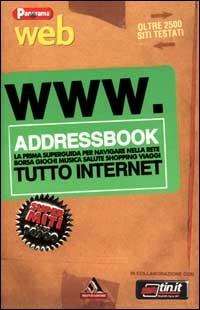 WWW.Addressbook. La prima superguida per navigare nella rete. Borsa, giochi, musica, salute, shopping, viaggi. Tutto Internet  - Libro Mondadori 2000, I supermiti | Libraccio.it