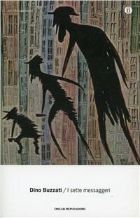 Sette messaggeri - Dino Buzzati - Libro Mondadori 2000, Oscar scrittori moderni | Libraccio.it