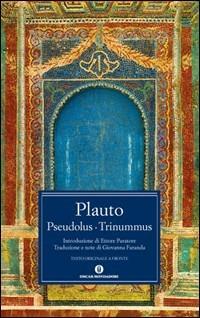 Pseudolus-Trinummus - T. Maccio Plauto - Libro Mondadori 2000, Oscar classici greci e latini | Libraccio.it