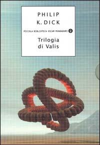 Trilogia di Valis - Philip K. Dick - Libro Mondadori 2000, Piccola biblioteca oscar | Libraccio.it