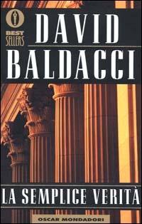 La semplice verità - David Baldacci - Libro Mondadori 2000, Oscar bestsellers | Libraccio.it