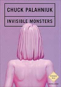 Invisible monsters - Chuck Palahniuk - Libro Mondadori 2000, Strade blu. Fiction | Libraccio.it