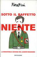 Sotto il baffetto niente - Giorgio Forattini - Libro Mondadori 2000, I libri di Giorgio Forattini | Libraccio.it