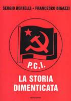 PCI: la storia dimenticata - Sergio Bertelli, Francesco Bigazzi - Libro Mondadori 2000, Le scie | Libraccio.it