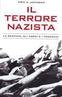 Il terrore nazista. La Gestapo, gli ebrei e i tedeschi