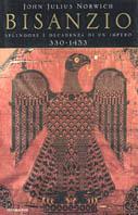Bisanzio. Splendore e decadenza di un impero 330-1453 - John Julius Norwich - Libro Mondadori 2000, Storia | Libraccio.it