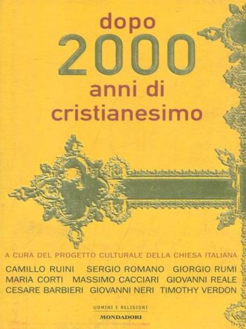 Dopo 2000 anni di cristianesimo  - Libro Mondadori 2000, Uomini e religioni. Cartonati | Libraccio.it