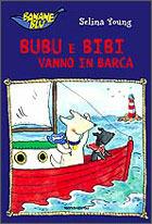 Bubu e Bibi vanno in barca - Selina Young - Libro Mondadori 2000, Banane blu | Libraccio.it