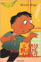 Il caso delle brioche rubate - Hector Hugo - Libro Mondadori 2000, Banane gialle | Libraccio.it