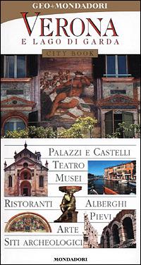 Verona e il lago di Garda  - Libro Mondadori 2001, City book | Libraccio.it