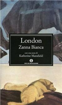 Zanna Bianca - Jack London - Libro Mondadori 2000, Oscar classici | Libraccio.it