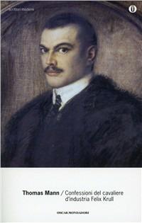 Confessioni del cavaliere d'industria Felix Krull - Thomas Mann - Libro Mondadori 2000, Oscar scrittori moderni | Libraccio.it