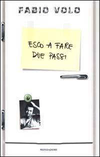 Esco a fare due passi - Fabio Volo - Libro Mondadori 2001, Arcobaleno | Libraccio.it