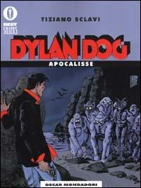 Dylan Dog. Apocalisse - Tiziano Sclavi - Libro Mondadori 2000, Oscar bestsellers | Libraccio.it