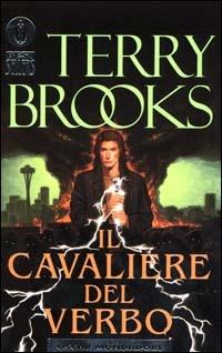 Il cavaliere del verbo - Terry Brooks - Libro Mondadori 2000, Oscar bestsellers | Libraccio.it