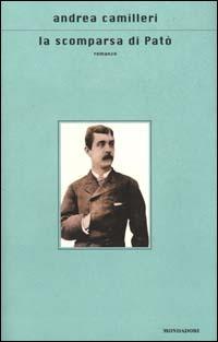 La scomparsa di Patò - Andrea Camilleri - Libro Mondadori 2000, Scrittori italiani e stranieri | Libraccio.it