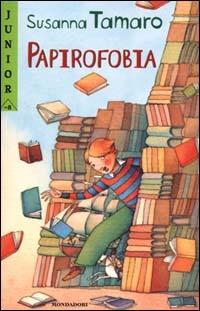 Papirofobia - Susanna Tamaro - Libro Mondadori 2000, Junior -8 | Libraccio.it
