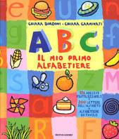 ABC. Il mio primo alfabetiere - Chiara Carminati, Chiara Bordoni - Libro Mondadori 2000, I libri da toccare e suonare | Libraccio.it