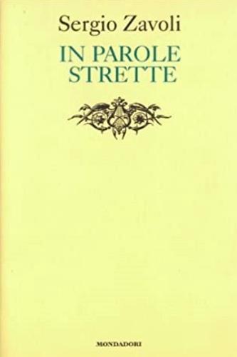 In parole strette - Sergio Zavoli - Libro Mondadori 2000, Saggi e testi | Libraccio.it
