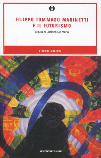 Marinetti e il futurismo  - Libro Mondadori 2000, Oscar classici moderni | Libraccio.it